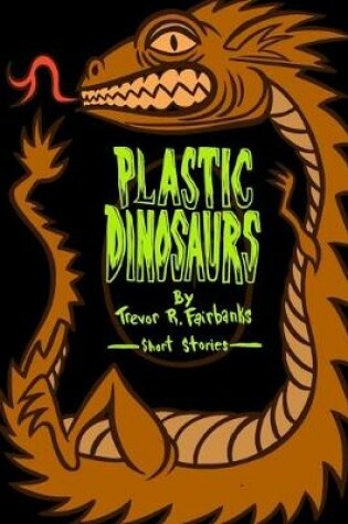 Cover of Plastic Dinosaurs