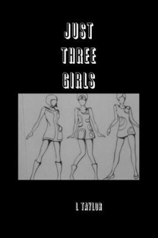 Cover of Just Three Girls