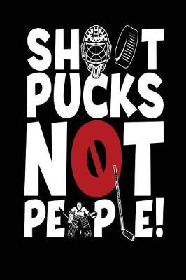 Book cover for Shoot Pucks Not People