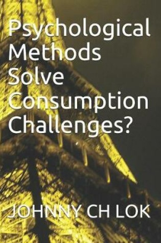 Cover of Psychological Methods Solve Consumption Challenges?