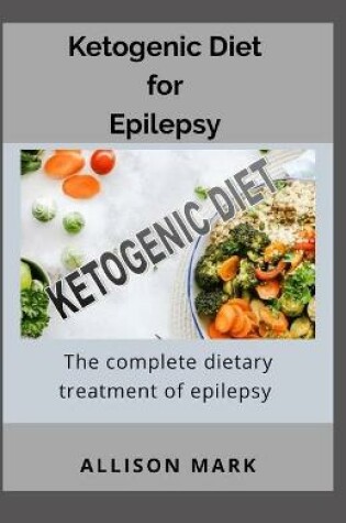 Cover of Ketogenic Diet For Epilepsy