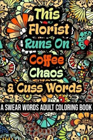 Cover of This Florist Runs On Coffee, Chaos and Cuss Words