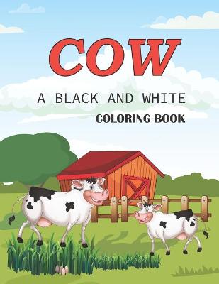 Book cover for Cow a black and white coloring book