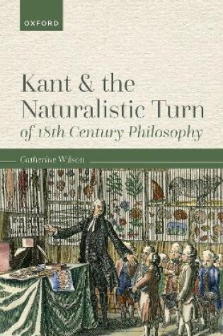 Cover of Kant and the Naturalistic Turn of 18th Century Philosophy