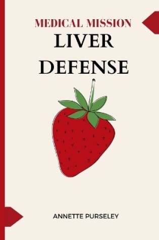 Cover of Medical Mission Liver Defense