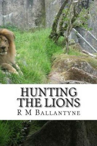 Cover of Hunting the Lions