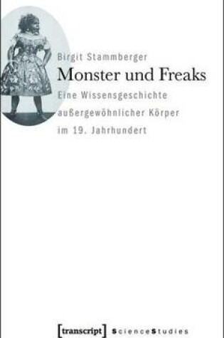 Cover of Monster Und Freaks: Eine Wissensgeschichte Aussergewohnlicher Korper Im 19. Jahrhundert