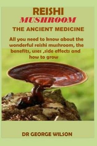 Cover of Reishi Mushroom the Ancient Medicine