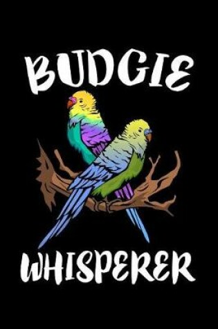 Cover of Budgie Whisperer