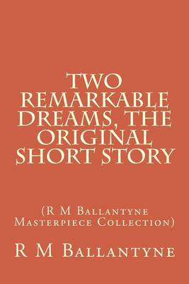Book cover for Two Remarkable Dreams, the Original Short Story