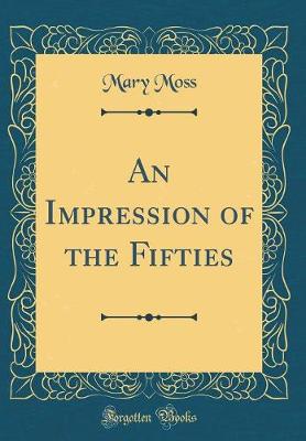 Book cover for An Impression of the Fifties (Classic Reprint)