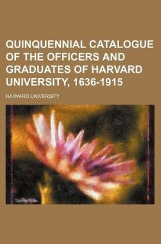 Cover of Quinquennial Catalogue of the Officers and Graduates of Harvard University, 1636-1915