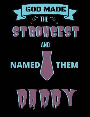 Book cover for God made the strongest and named them daddy