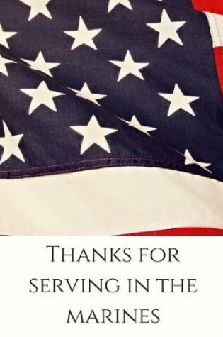 Cover of Thanks For Serving In The Marines