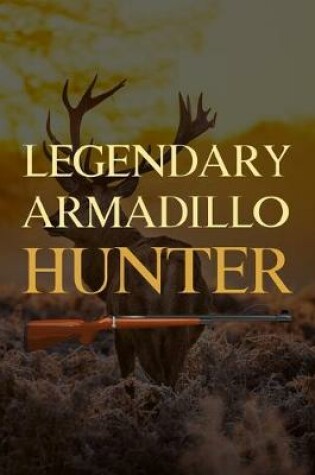 Cover of Legendary Armadillo Hunter