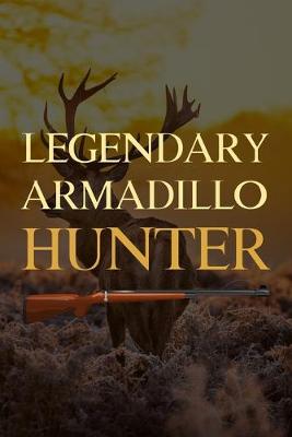 Book cover for Legendary Armadillo Hunter