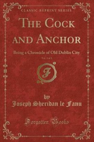Cover of The Cock and Anchor, Vol. 3 of 3