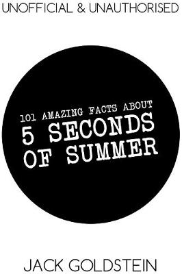 Book cover for 101 Amazing Facts about 5 Seconds of Summer