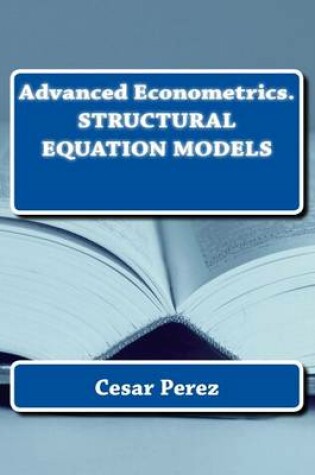 Cover of Advanced Econometrics. Structural Equation Models