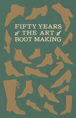Cover of Fifty Years of the Art of Boot Making