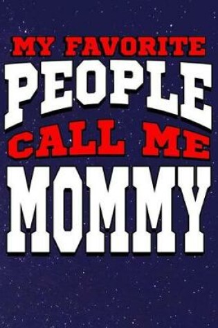 Cover of My Favorite People Call Me Mommy