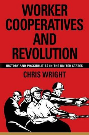 Cover of Worker Cooperatives and Revolution
