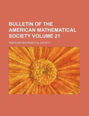 Book cover for Bulletin of the American Mathematical Society Volume 21