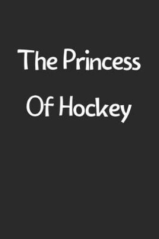 Cover of The Princess Of Hockey