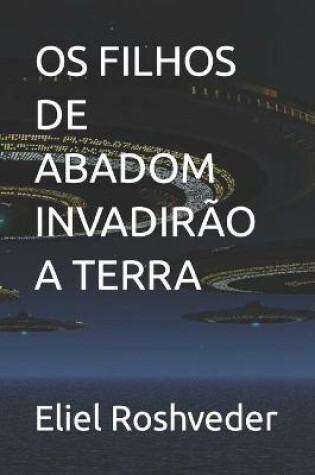 Cover of OS Filhos de Abadom Invadirao a Terra