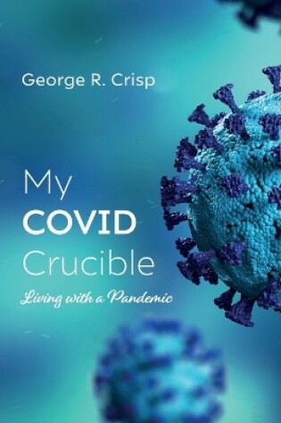 Cover of My COVID Crucible