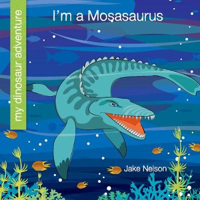 Book cover for I'm a Mosasaurus