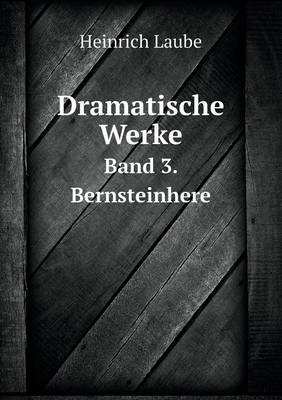 Book cover for Dramatische Werke Band 3. Bernsteinhere