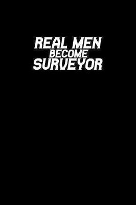 Book cover for Real men become Surveyor