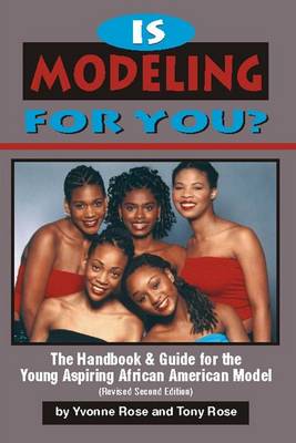 Book cover for Is Modeling for You (Revised Second Edition) - The Handbook and Guide for the Young Aspiring African American Model