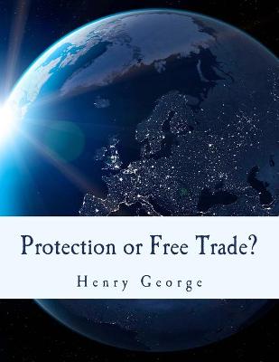 Book cover for Protection or Free Trade? (Large Print Edition)