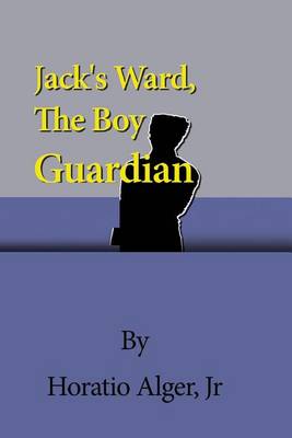 Book cover for Jack's Ward, the Boy Guardian