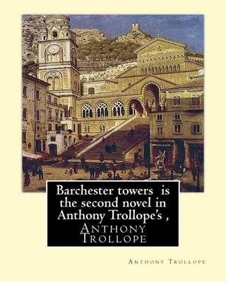 Book cover for Barchester towers is the second novel in Anthony Trollope's,