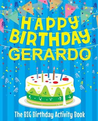 Book cover for Happy Birthday Gerardo - The Big Birthday Activity Book