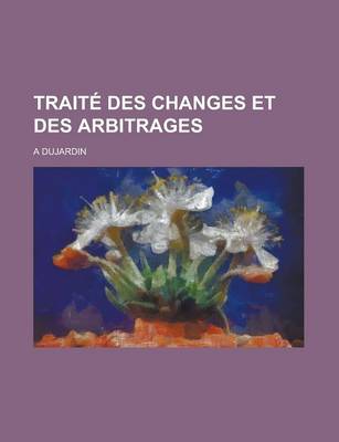 Book cover for Traite Des Changes Et Des Arbitrages