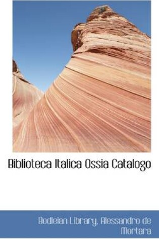 Cover of Biblioteca Italica Ossia Catalogo