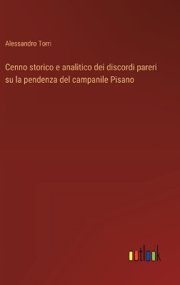 Book cover for Cenno storico e analitico dei discordi pareri su la pendenza del campanile Pisano