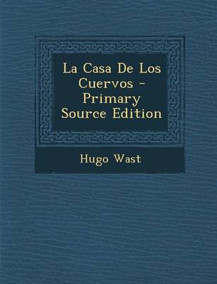 Book cover for La Casa de Los Cuervos - Primary Source Edition