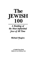 Book cover for The Jewish 100 : A Ranking of the Most Influential Jews of All Time