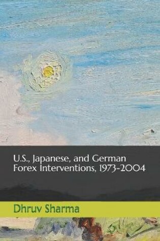 Cover of U.S., Japanese, and German Forex Interventions, 1973-2004