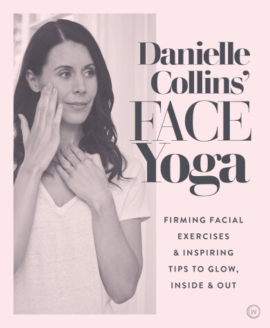 Book cover for Danielle Collins' Face Yoga