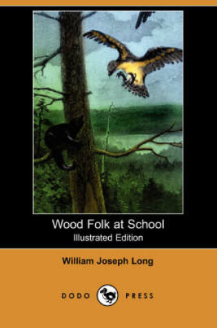 Cover of Wood Folk at School (Illustrated Edition) (Dodo Press)