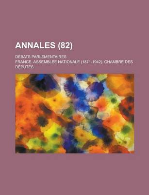 Book cover for Annales; Debats Parlementaires (82 )