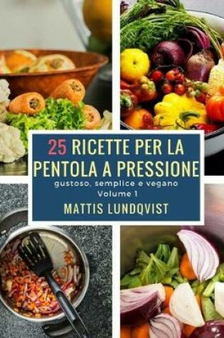 Cover of 25 ricette per la pentola a pressione