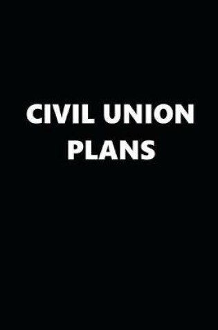 Cover of 2020 Daily Planner Funny Theme Civil Union Plans Black White 388 Pages