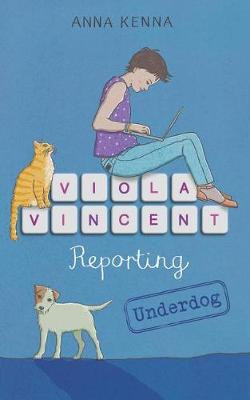 Book cover for Viola Vincent Reporting - Underdog